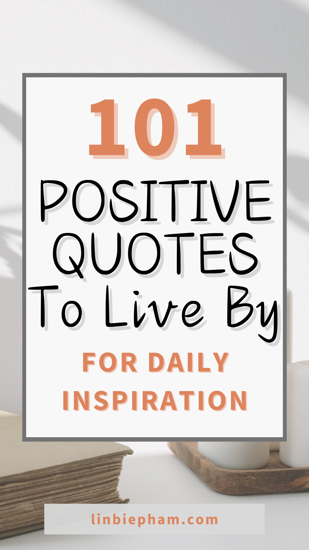 101 Positive Quotes to Live By for Daily Inspiration