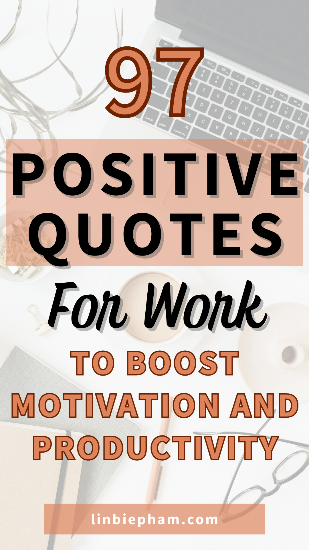 97 Positive Quotes for Work to Boost Motivation and Productivity