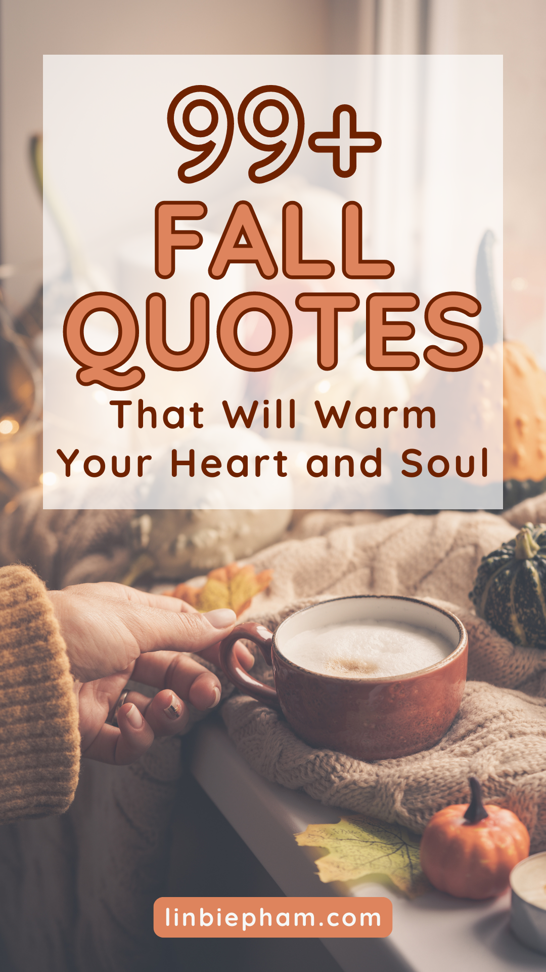 99+ Inspiring Fall Quotes That Will Warm Your Heart and Soul