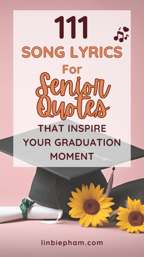 111 Unforgettable Song Lyrics for Senior Quotes That Inspire Your ...