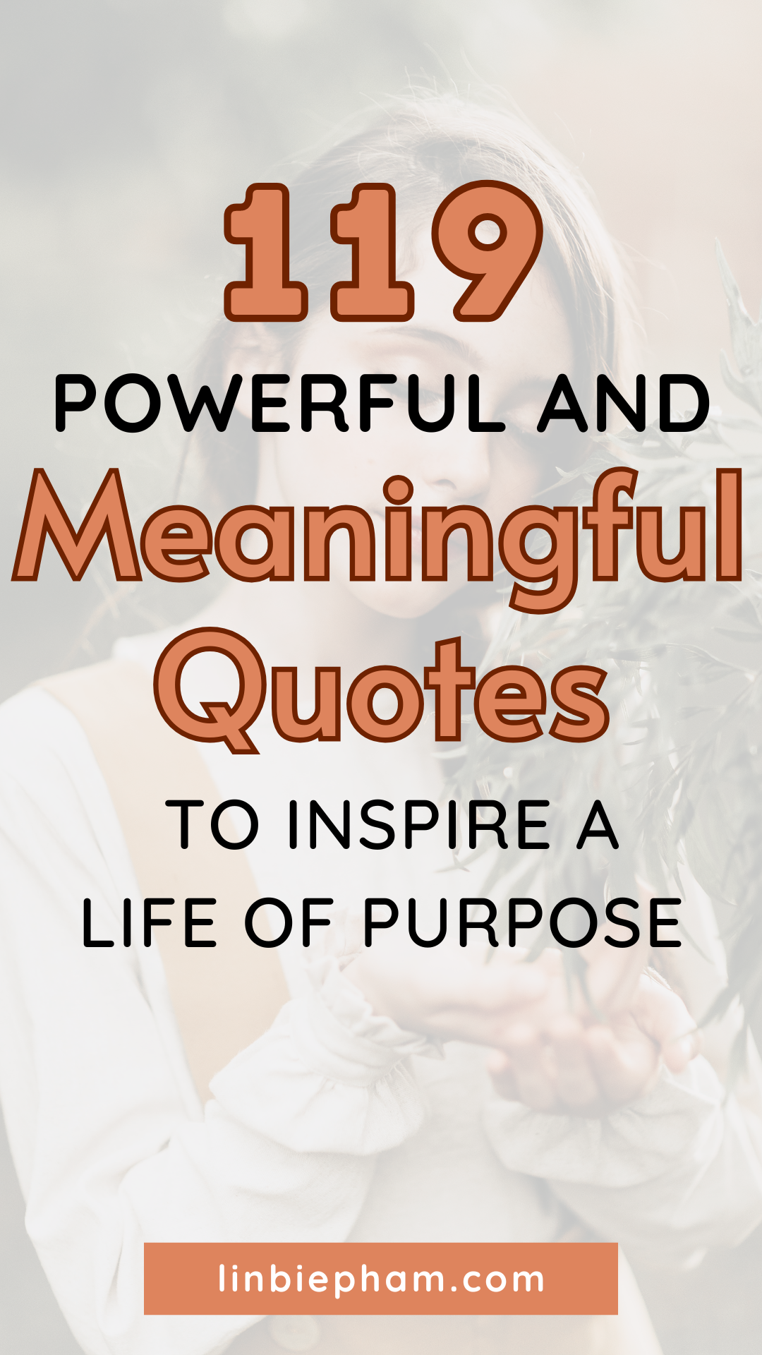 119 Powerful and Meaningful Quotes to Inspire a Life of Purpose