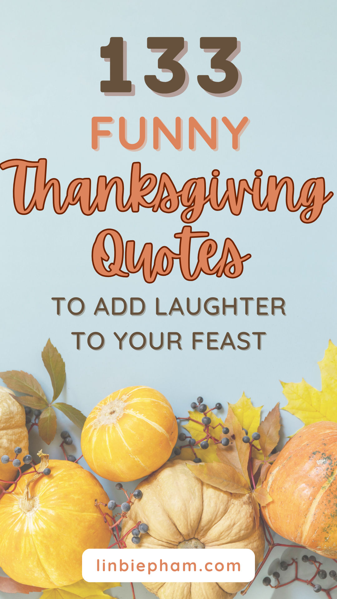 133 Hilarious and Funny Thanksgiving Quotes to Add Laughter to Your Feast