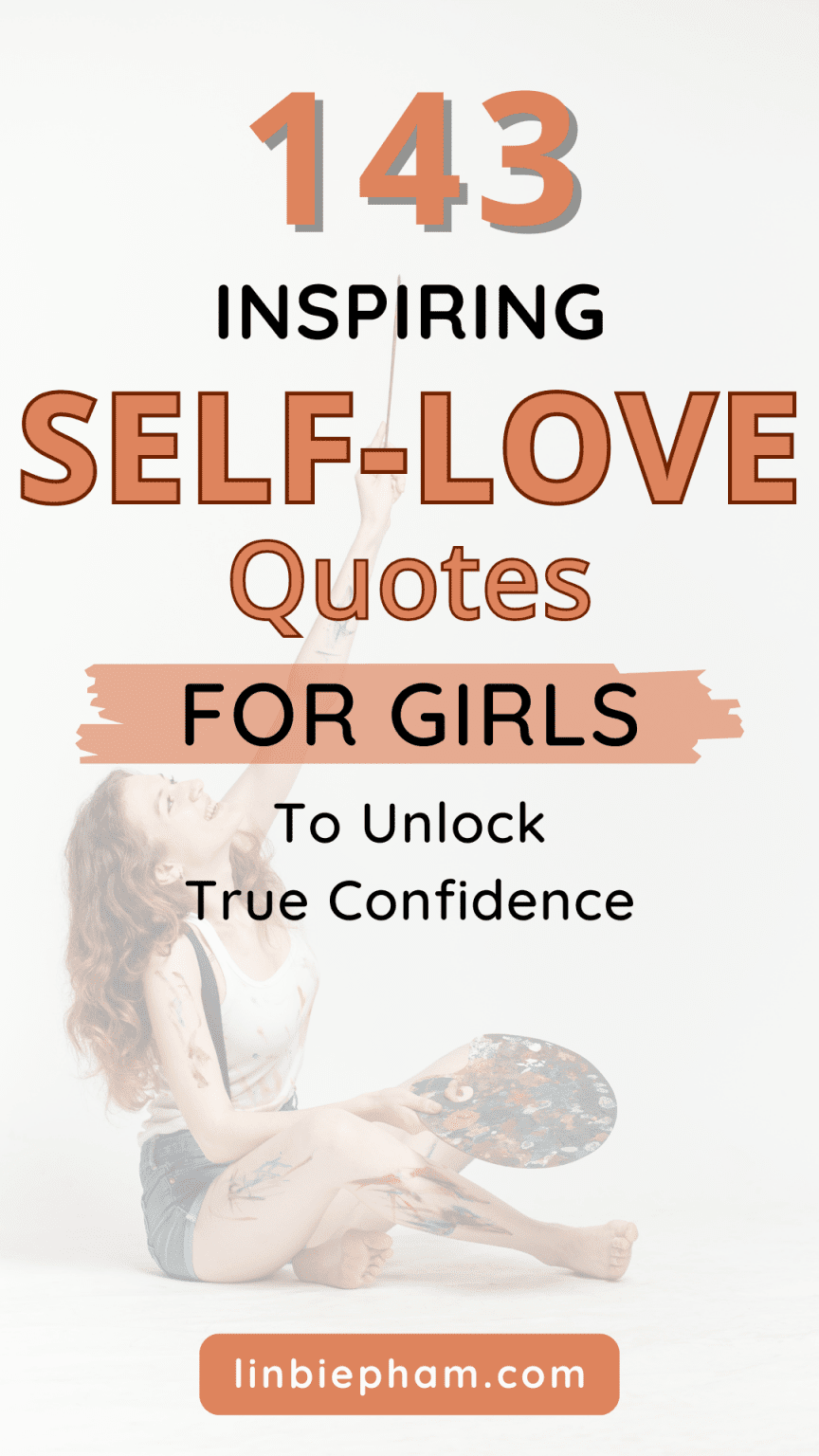 143 Inspiring SelfLove Quotes for Girls to Unlock True Confidence