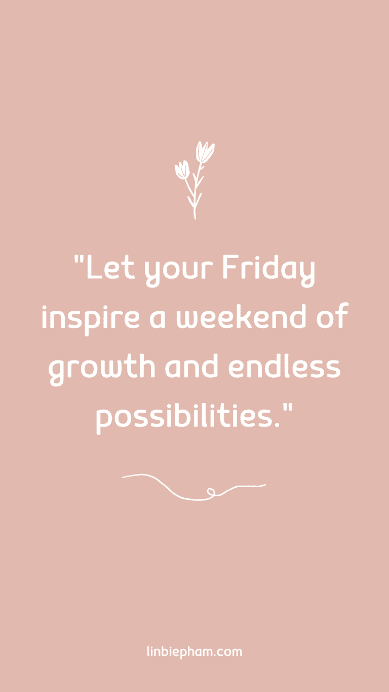 125 Unstoppable and Inspirational Friday Quotes to Kickstart Your Weekend