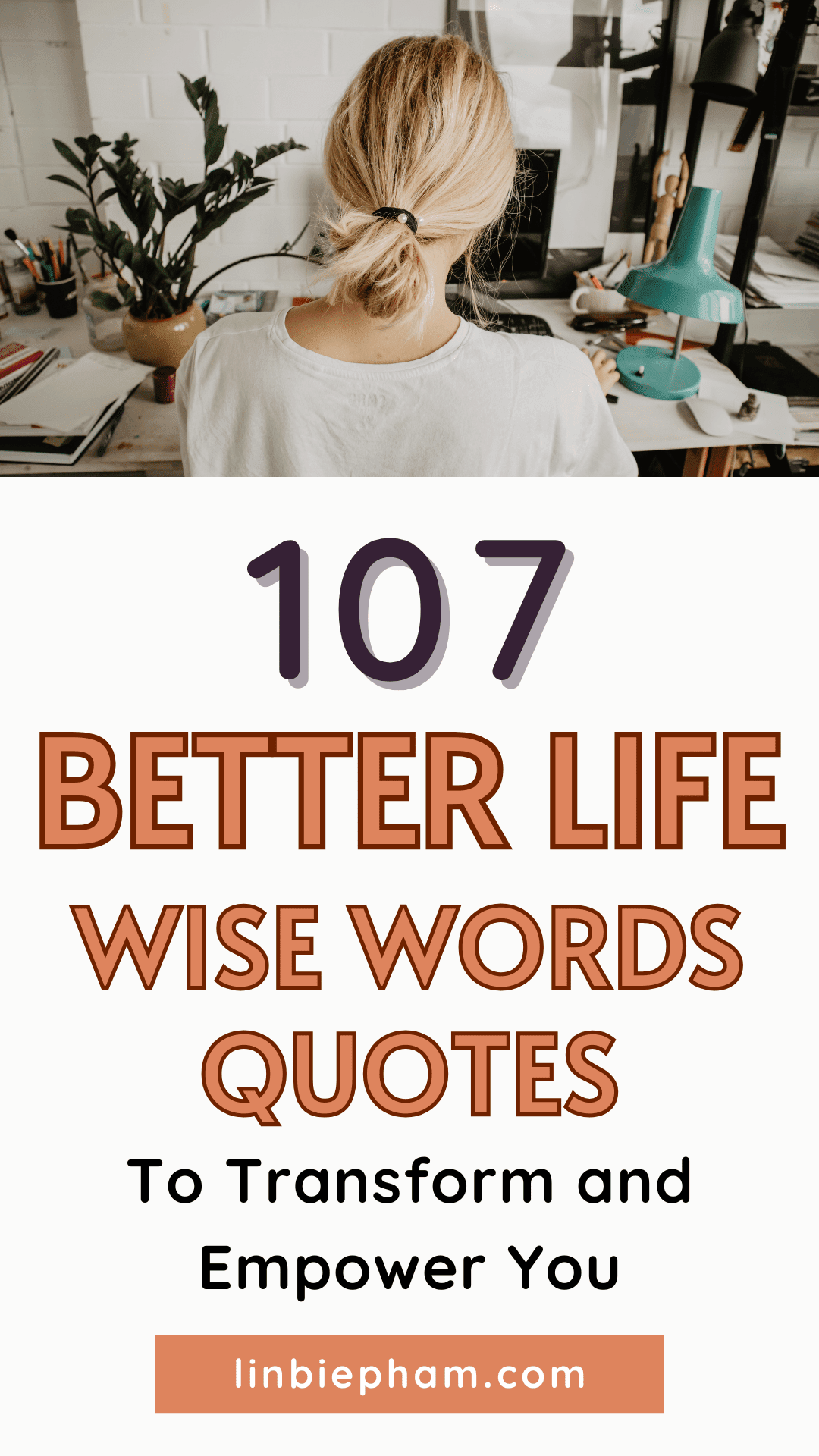 107 Better Life Wise Words Quotes to Transform and Empower You