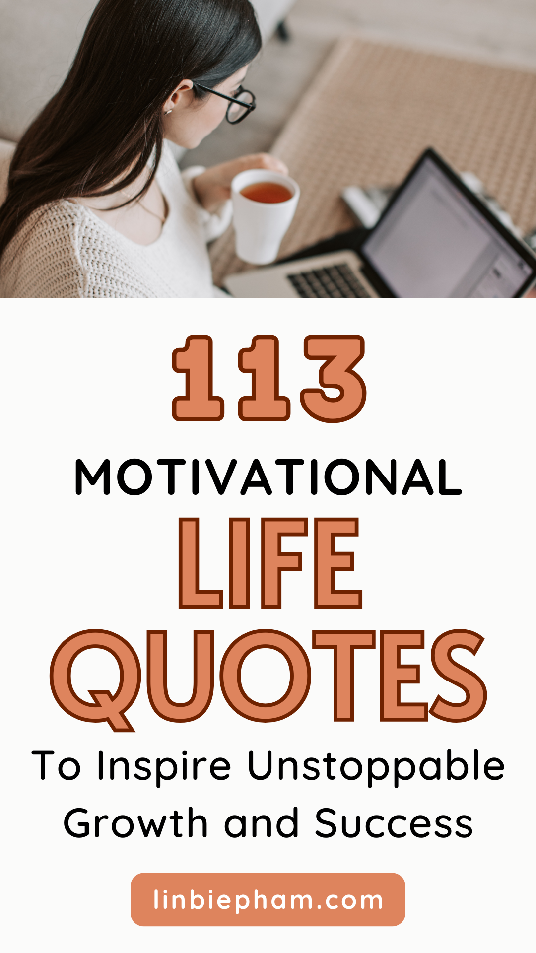 113 Powerful Motivational Life Quotes to Inspire Unstoppable Growth and Success