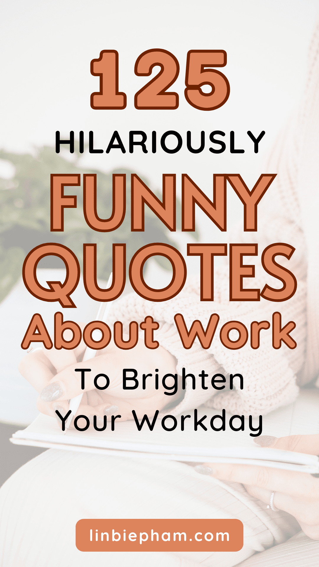 125 Hilariously Funny Quotes About Work to Brighten Your Workday