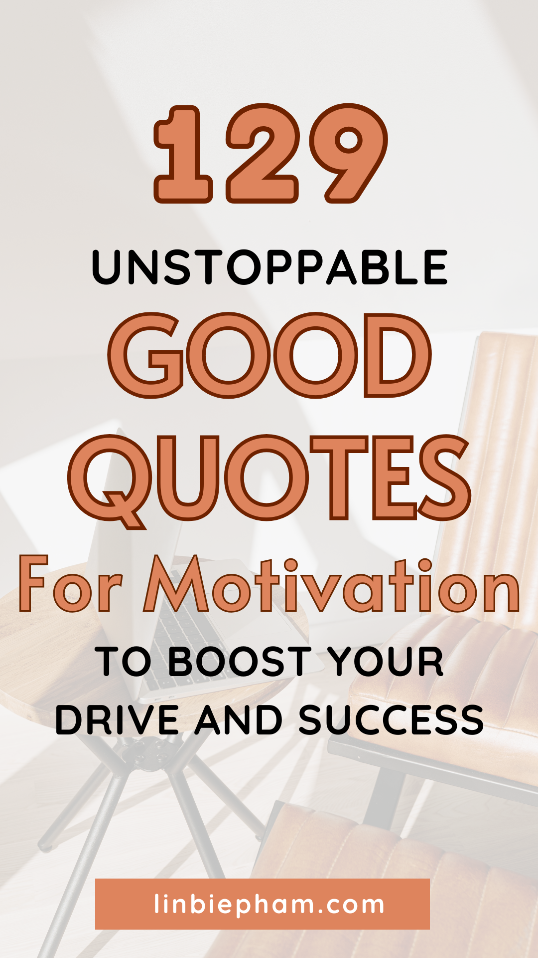 129 Unstoppable Good Quotes for Motivation to Boost Your Drive and Success