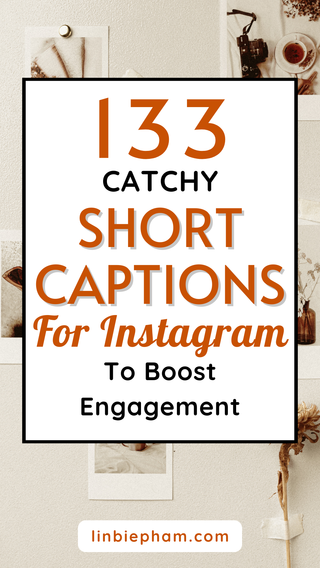 133 Catchy and Powerful Short Captions for Instagram to Boost Engagement