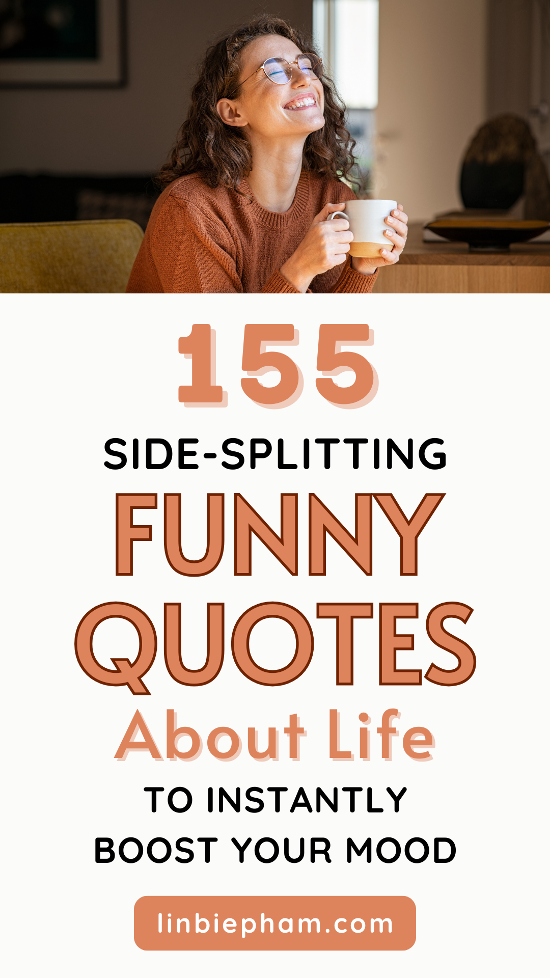 155 Side-Splitting Funny Quotes About Life to Instantly Boost Your Mood