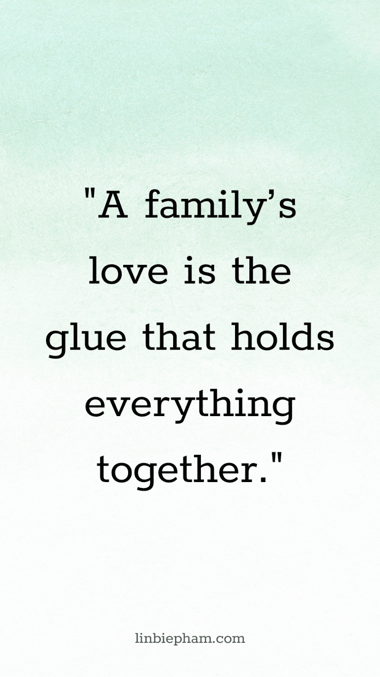 113 Heartfelt Family Love Quotes To Strengthen Your Bonds And Inspire Joy