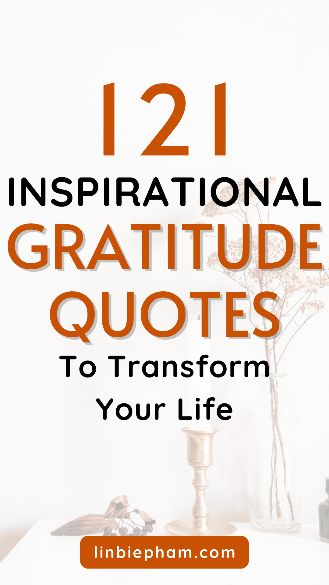 121 Powerful Inspirational Gratitude Quotes to Transform Your Life