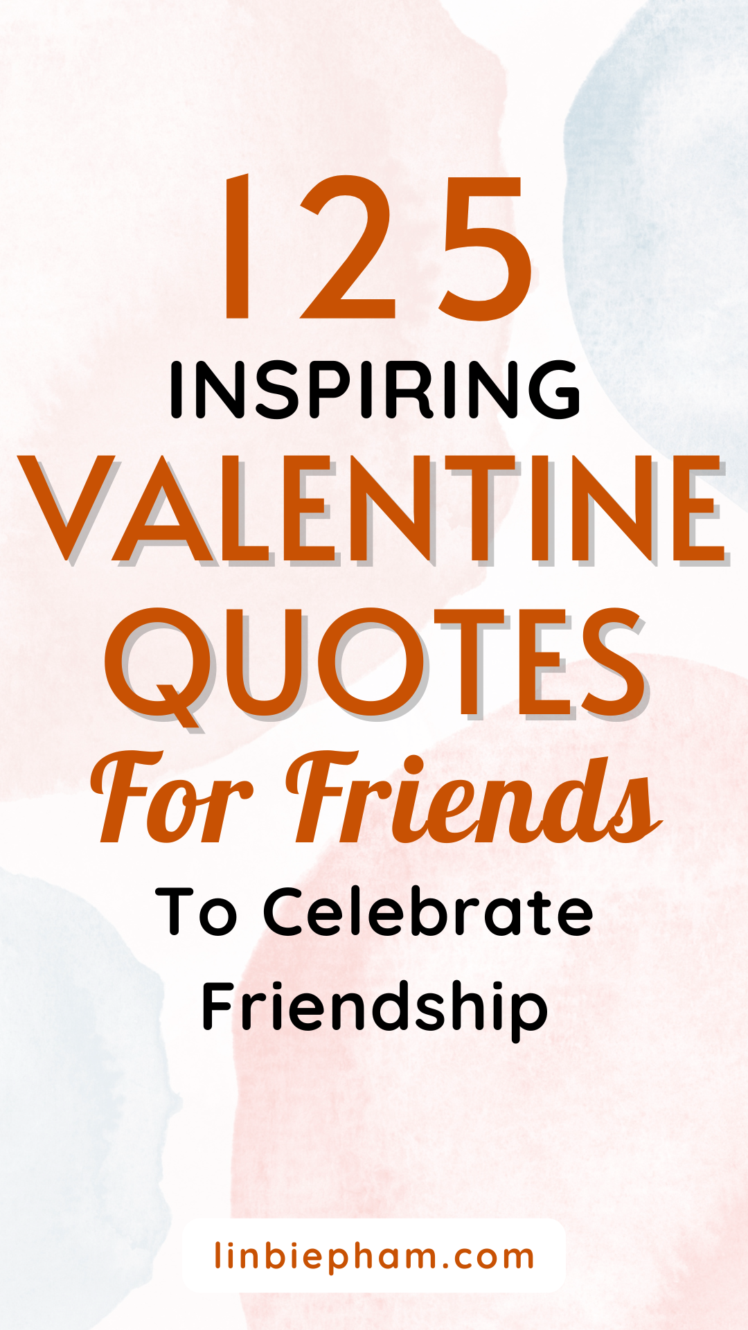 125 Inspiring Valentine Quotes for Friends to Celebrate Friendship