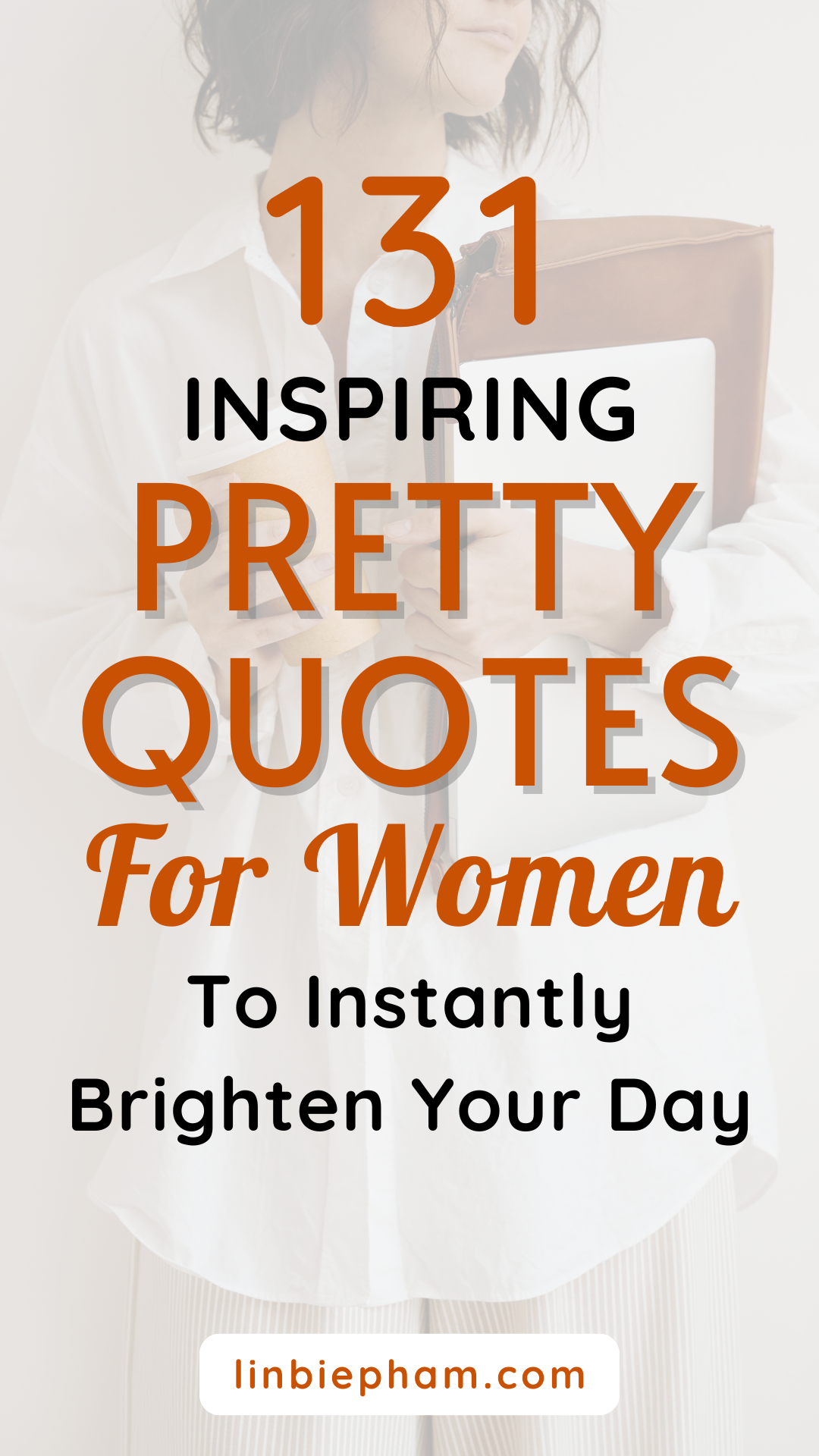 131 Inspiring Pretty Quotes for Women to Instantly Brighten Your Day