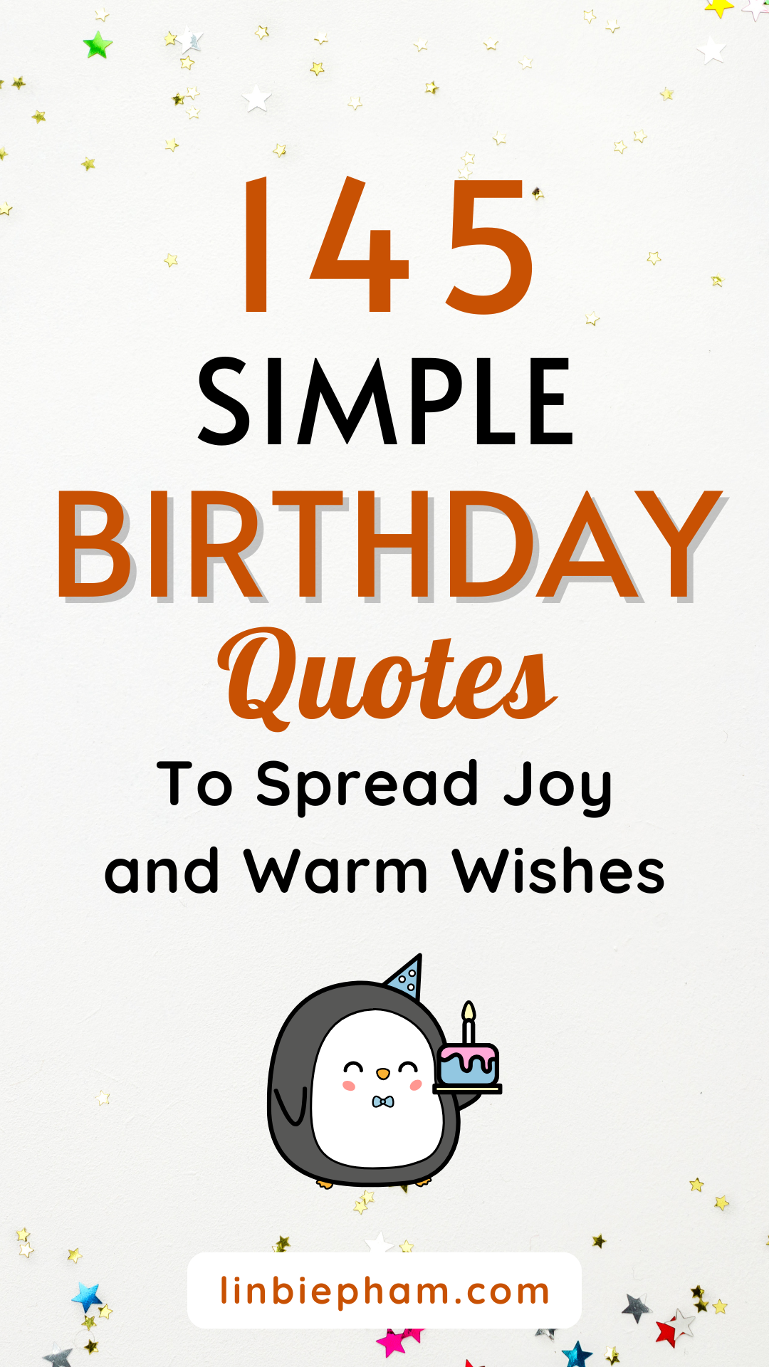 145 Simple Birthday Quotes to Spread Joy and Warm Wishes