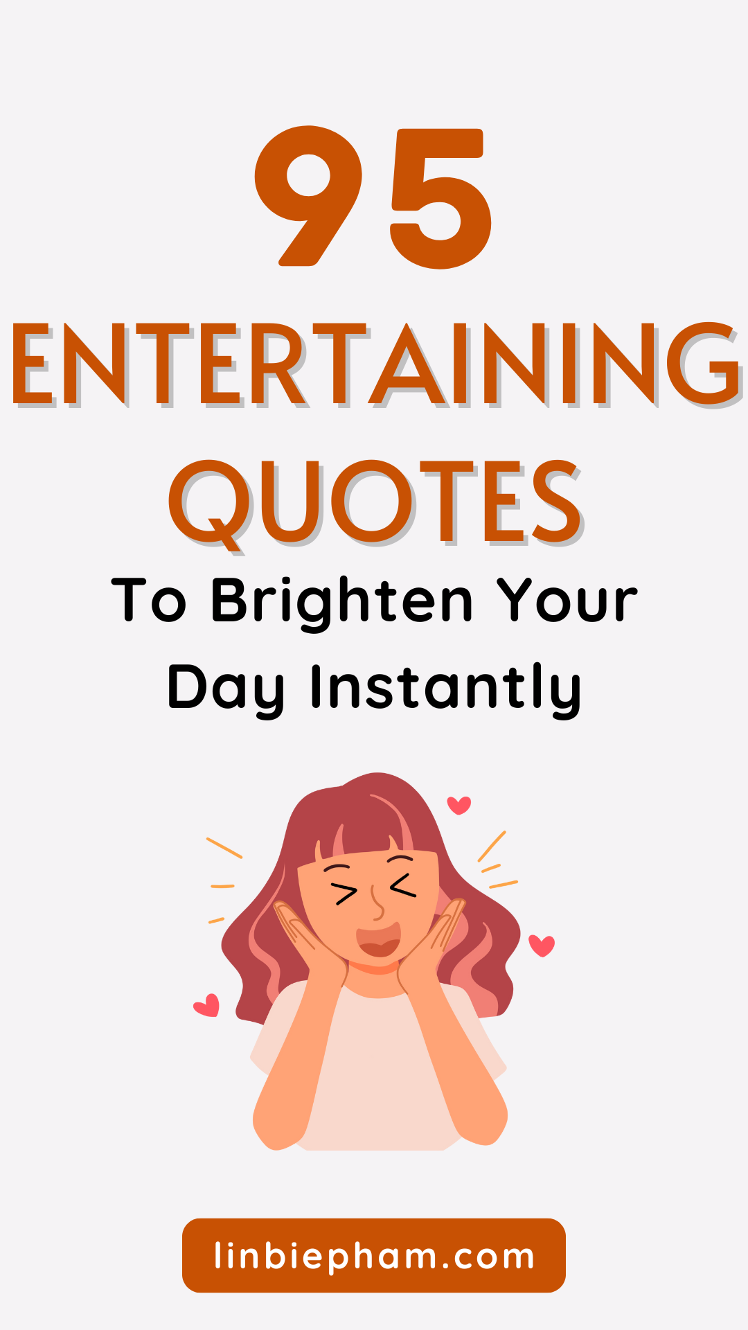 95 Entertaining Quotes to Brighten Your Day Instantly